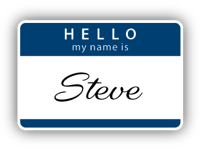 Name tag that reads "Hello my name is Steve"