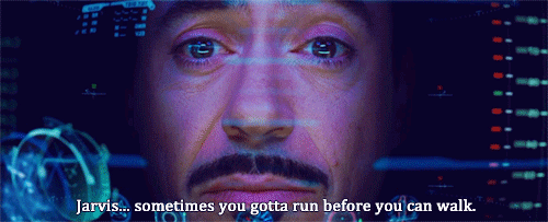Iron Man gif: Jarvis .... sometimes you gotta run before you can walk
