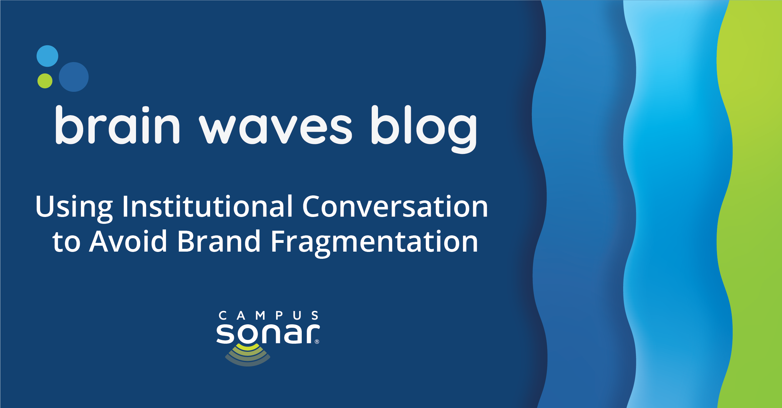 Brain Waves Blog: Using Institutional Conversation to Avoid Brand Fragmentation