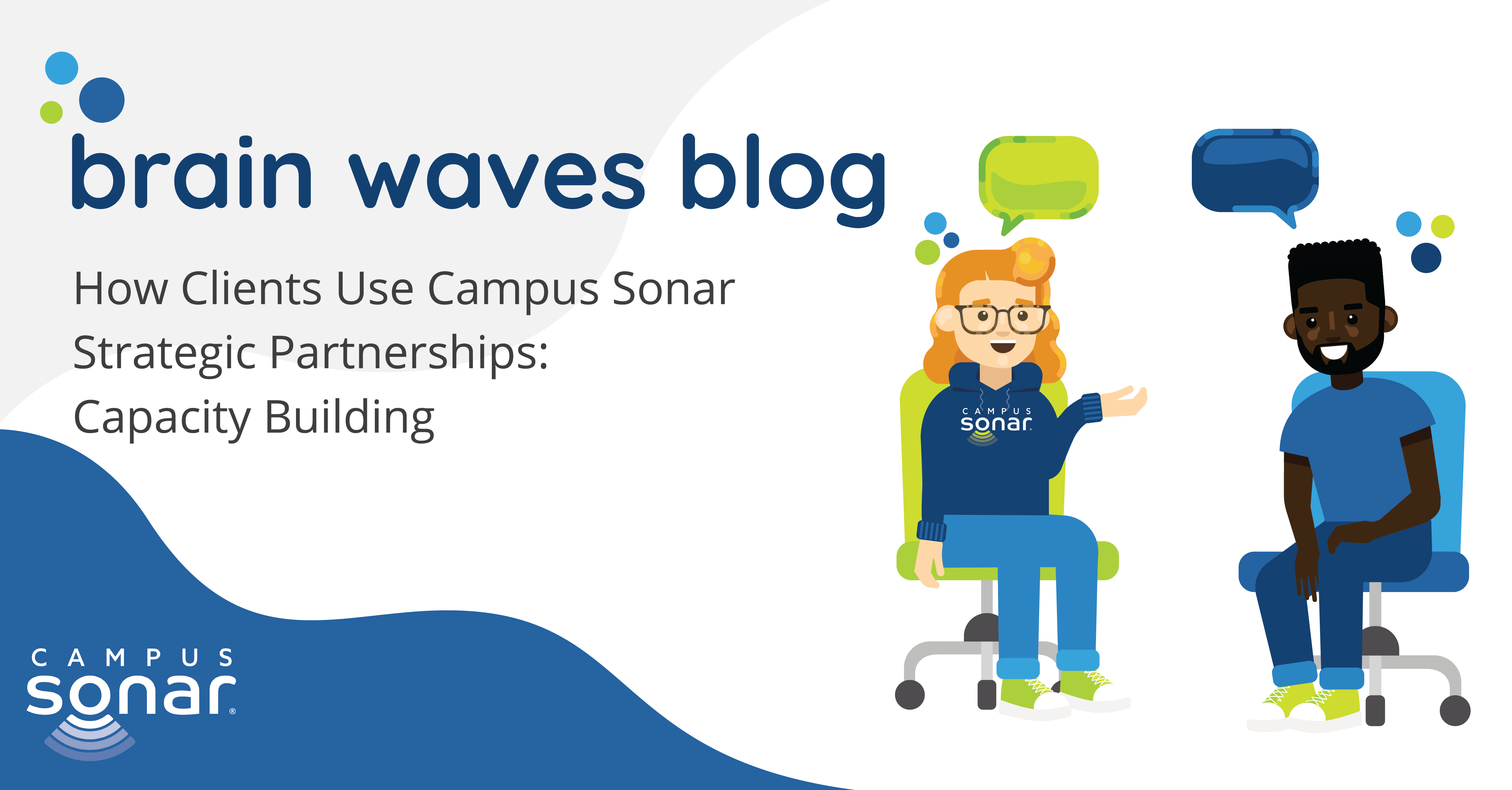 Brain Waves Blog: How Clients Use Campus Sonar Strategic Partnerships: Capacity Building