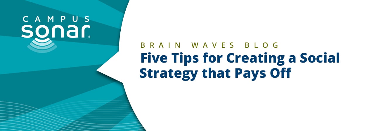 Blog post image for Five Tips for Creating a Social Strategy that Pays Off