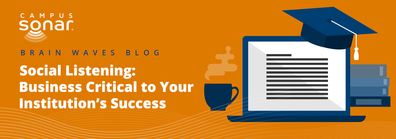 Blog image for Social Listening: Business Critical to Your Institution's Success