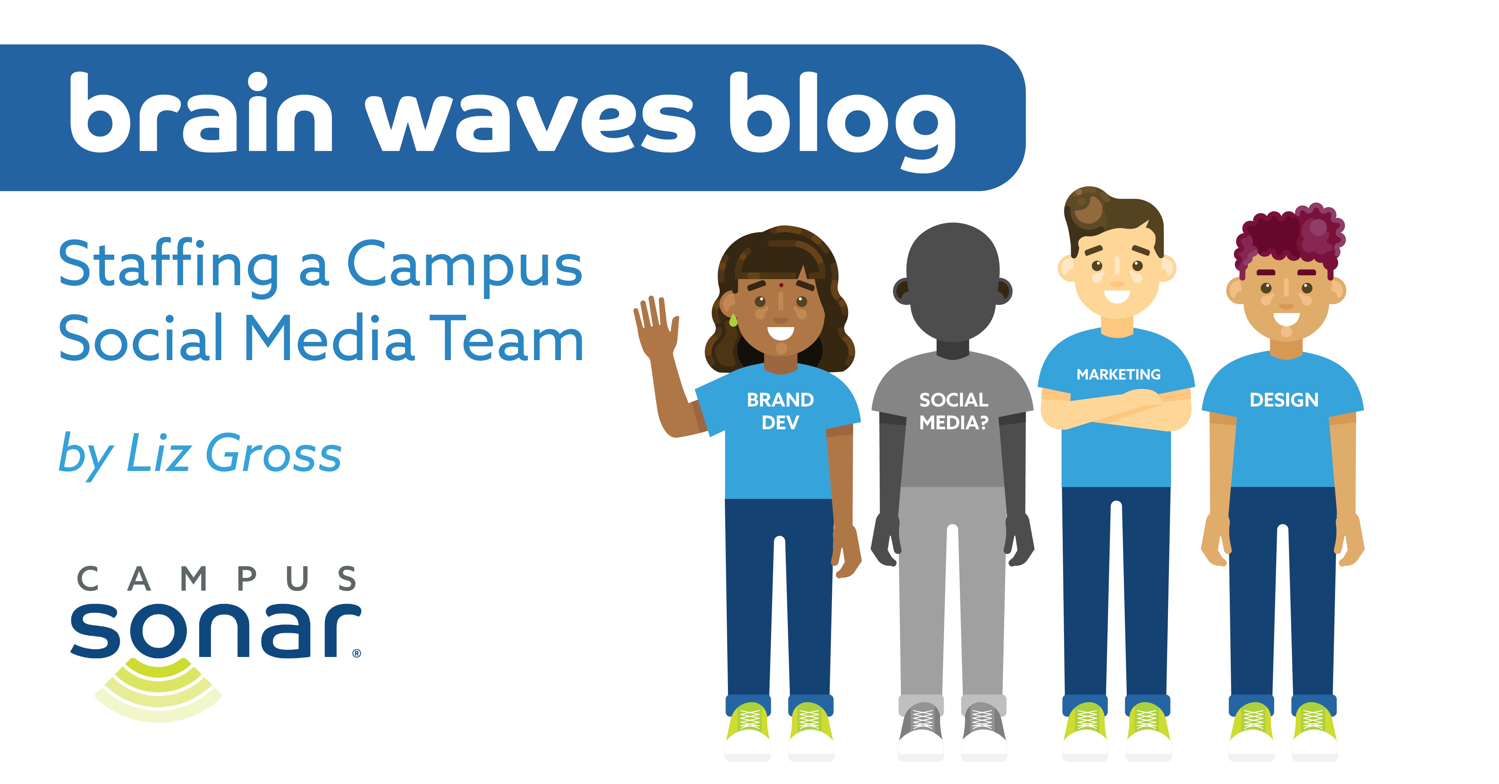 Brain Waves Blog: Staffing a Campus Social Media Team