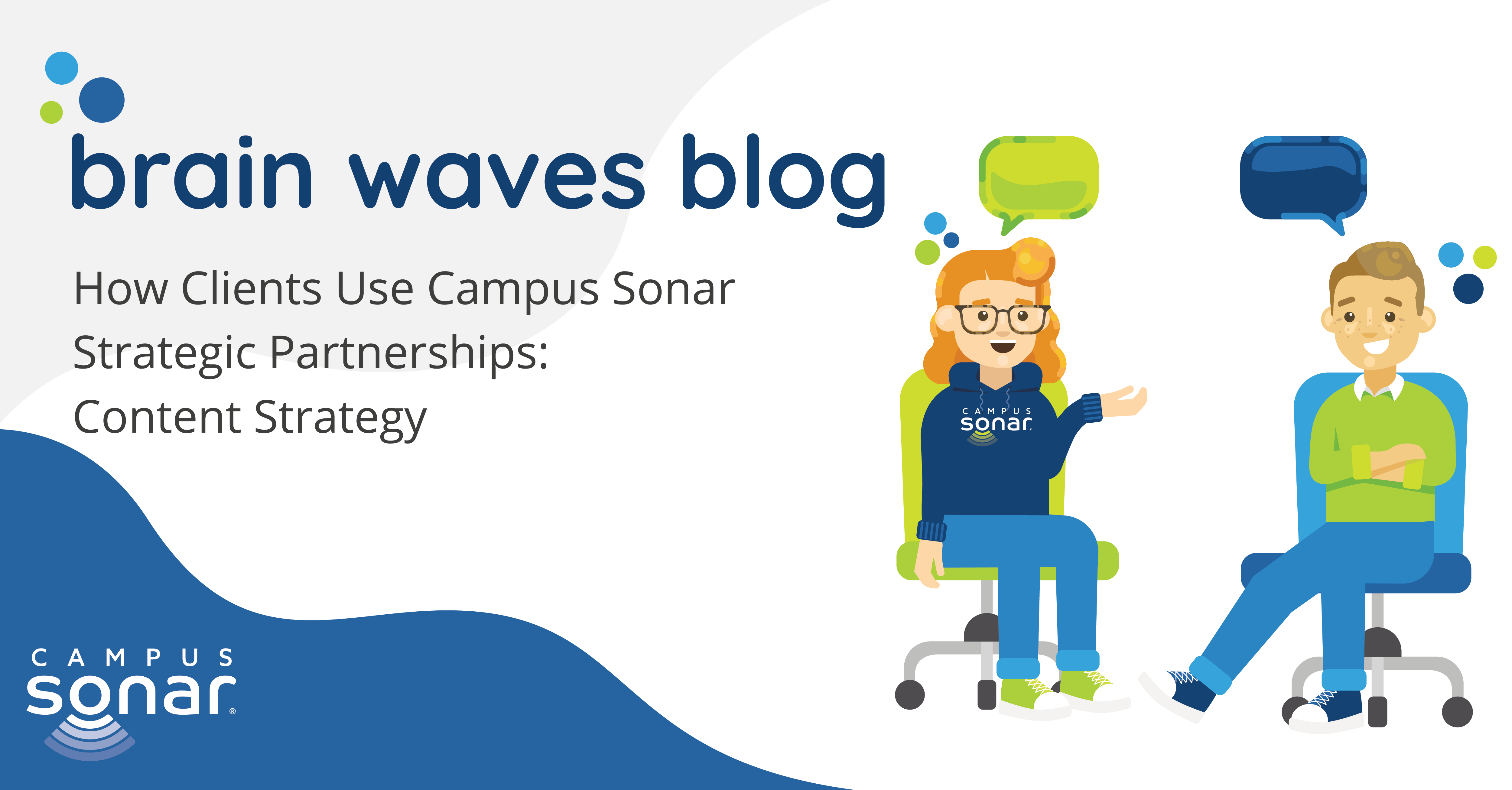 Brain Waves Blog How Clients Use Campus Sonar Strategic Partnerships: Content Strategy