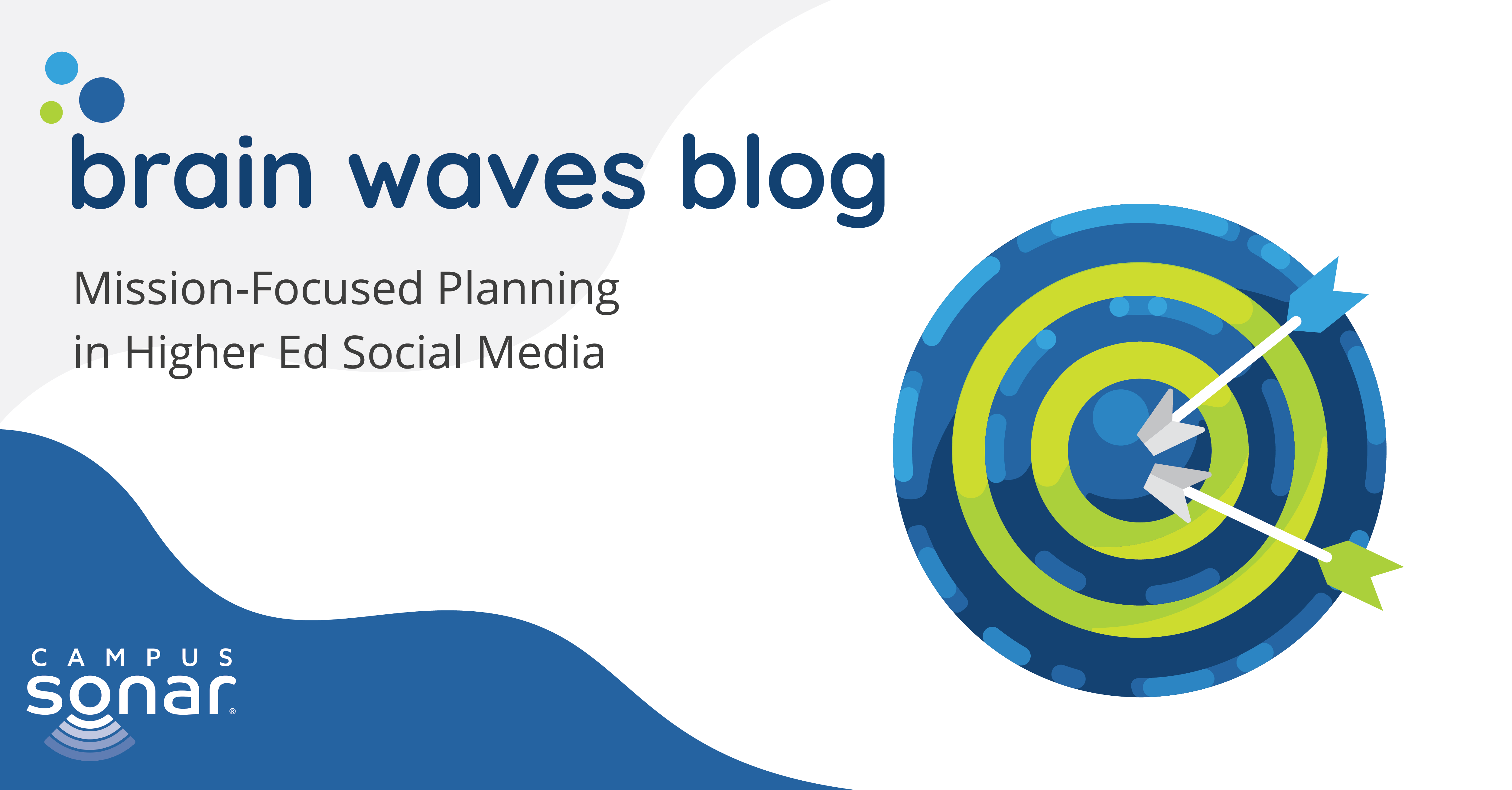 Brain Waves Blog: Mission-Focused Planning in Higher Ed Social Media