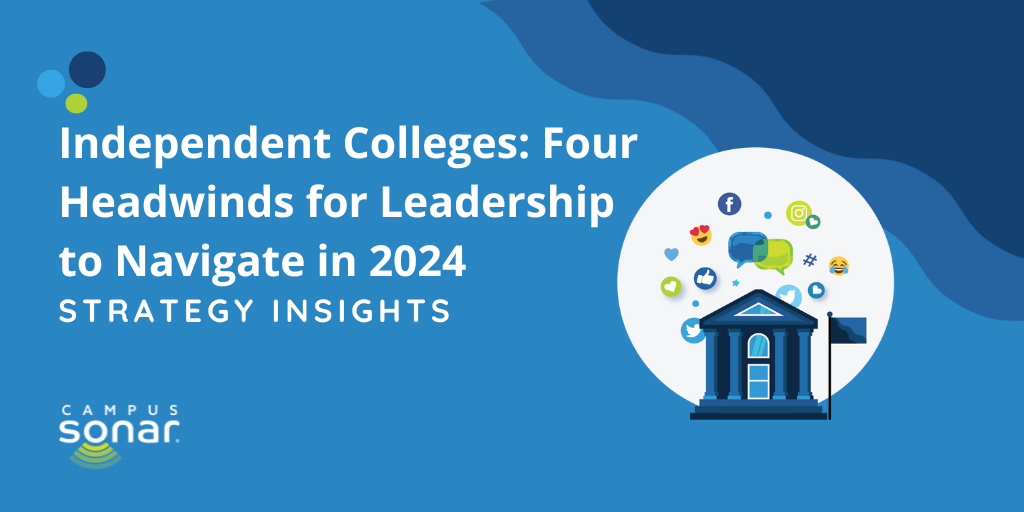Independent Colleges: Four Headwinds for Leadership to Navigate in 2024