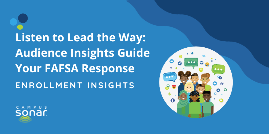 Listen to Lead the Way: Audience Insights to Guide Your FAFSA Response