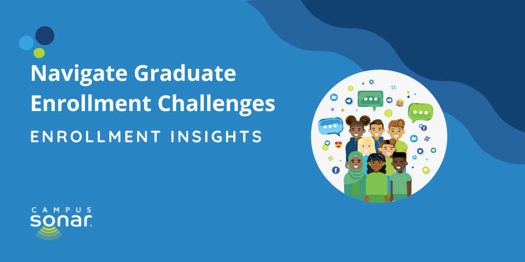 Navigate Graduate Enrollment Challenges, Enrollment Insights