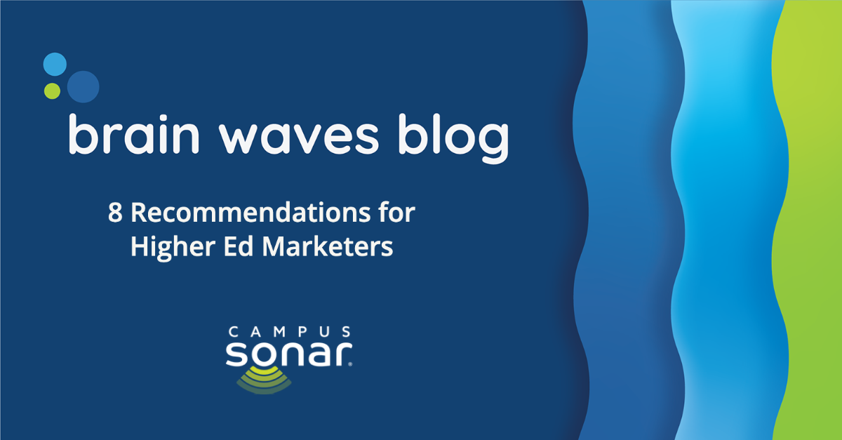 Brain Waves Blog: 8 Recommendations for Higher Ed Marketers