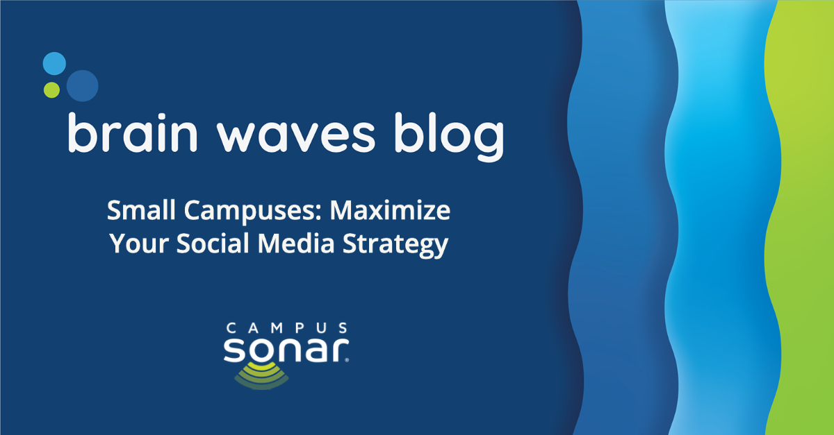 Brain Waves Blog: Small Campuses: Maximize Your Social Media Strategy