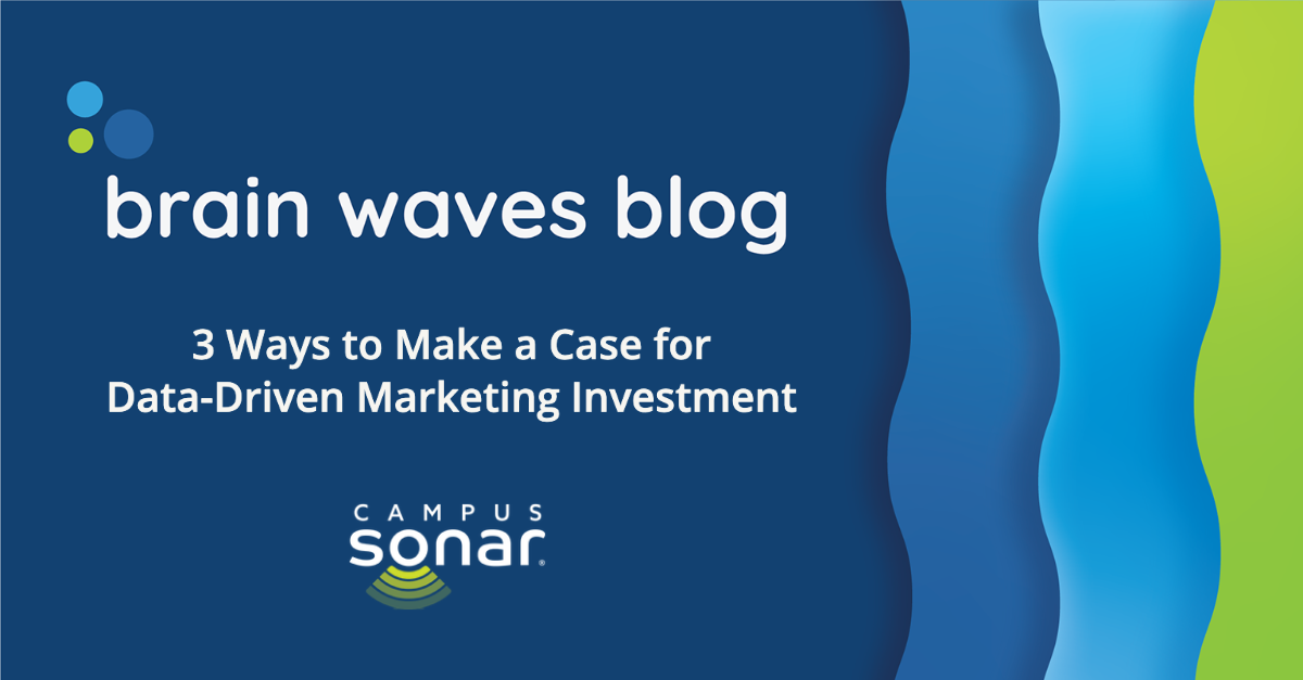 Brain Waves Blog: 3 Ways to Make a Case for Data-Driven Marketing Investment