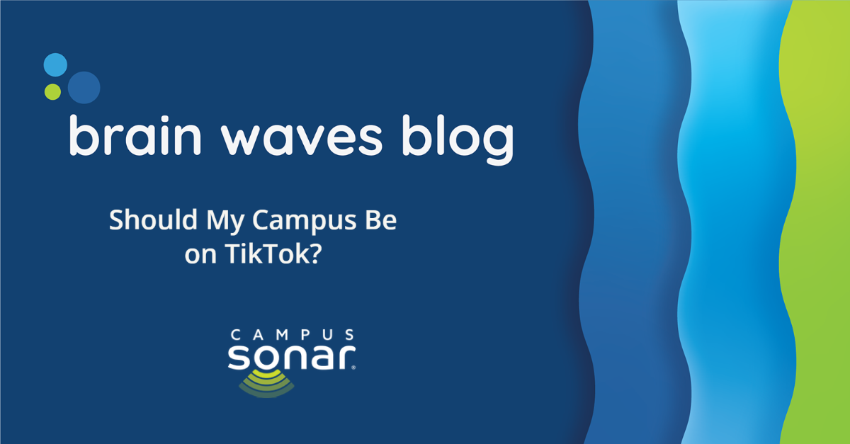 Brain Waves Blog: Should My Campus Be on TikTok?