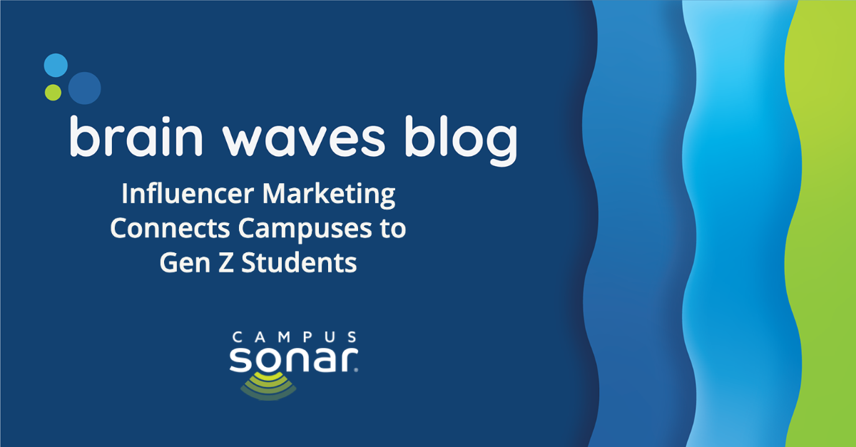 Brain Waves Blog: Influencer Marketing Connects Campuses to Gen Z Students