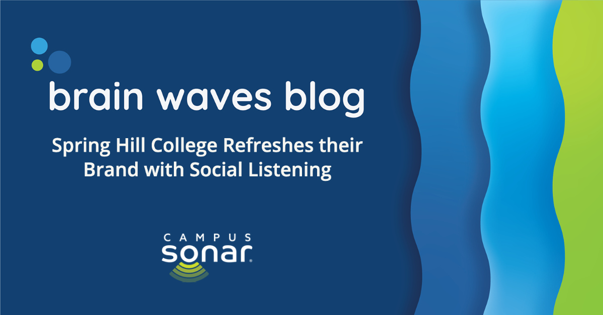Brain Waves Blog: Spring Hill College Refreshes their Brand with Social Listening