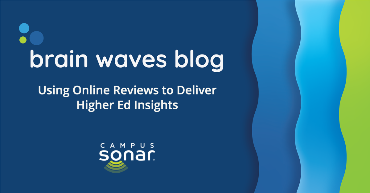 Brain Waves Blog: Using Online Reviews to Deliver Higher Ed Insights