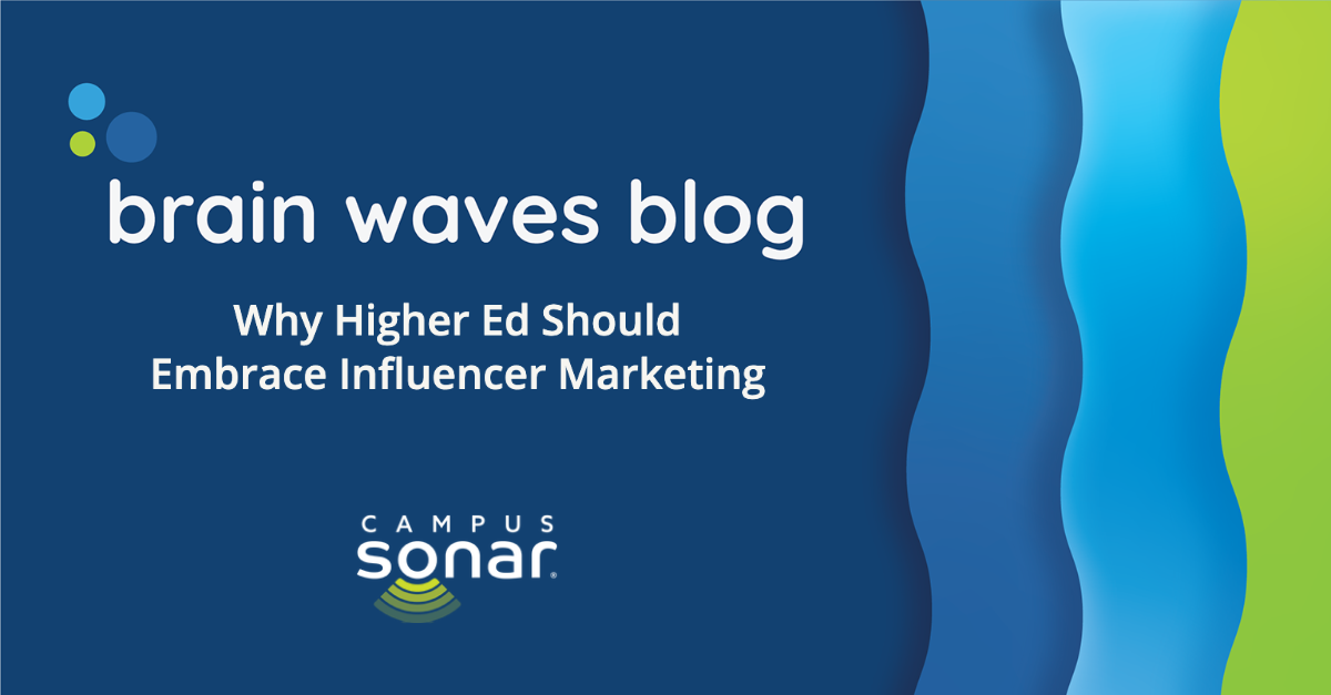 Brain Waves Blog: Why Higher Education Should Embrace Influencer Marketing