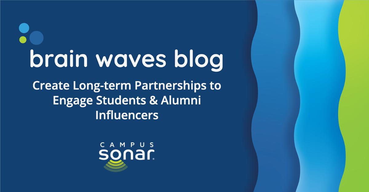 Brain Waves Blog: Create Long-term Partnerships to Engage Students & Alumni Influencers